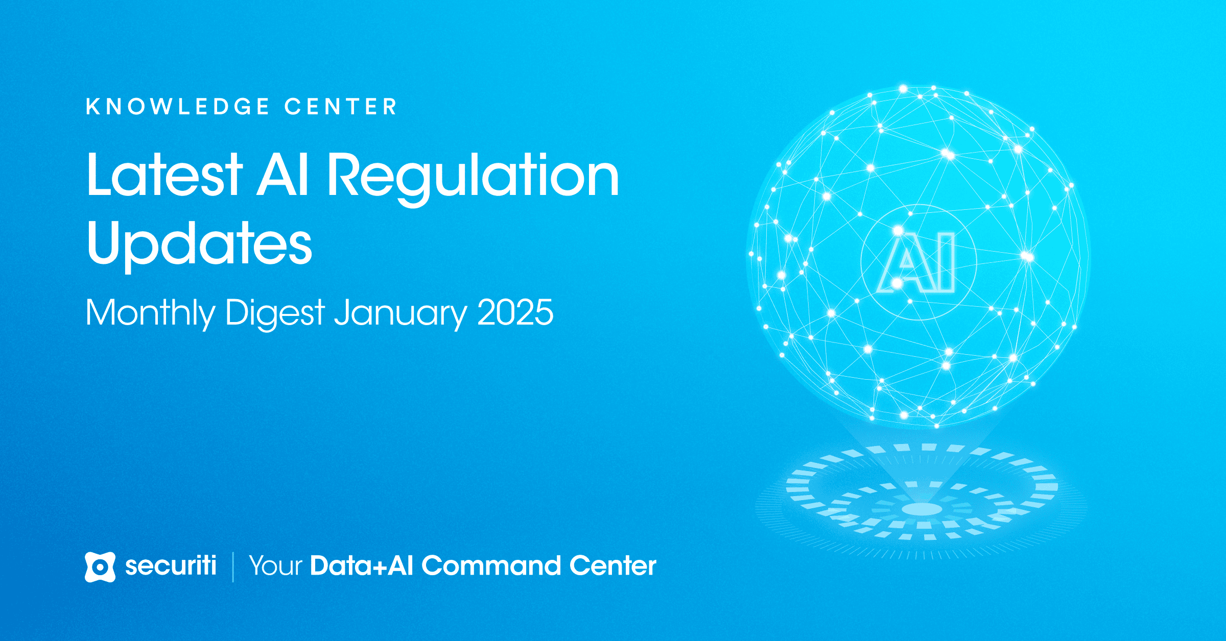 Global AI Regulations Roundup: Top Stories of January 2025 - Securiti