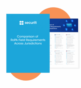 Comparison of RoPA Field Requirements Across Jurisdictions - Securiti