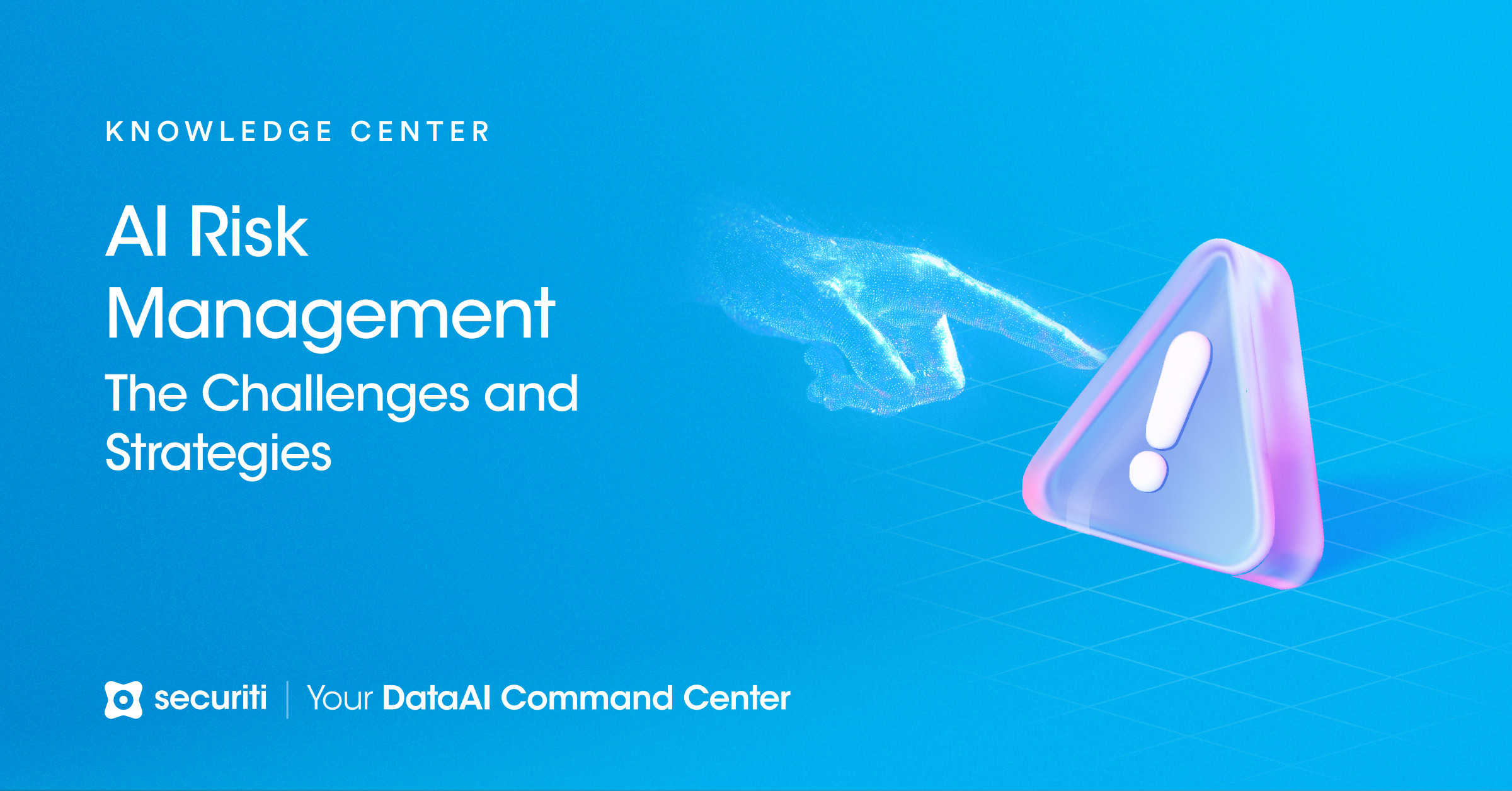 AI Risk Management: The Challenges and Strategies - Securiti