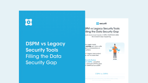 DSPM vs Legacy Security Tools: Filling the Data Security Gap