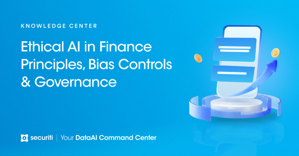 Ethical AI in Finance: Principles, Bias Controls & Governance - Securiti